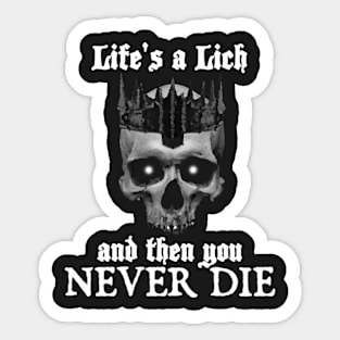 Life's a Lich Sticker